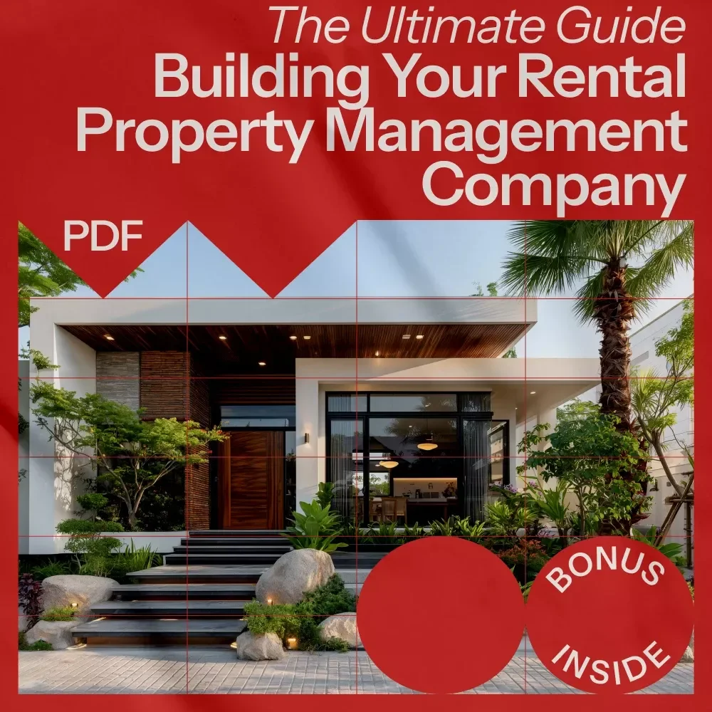 Building Your Rental Property Management Company from the Ground Up – The Ultimate Guide on How to Start a Rental Property Management Company, Launch, Scale & Automate with AI (Digital eBook Download)