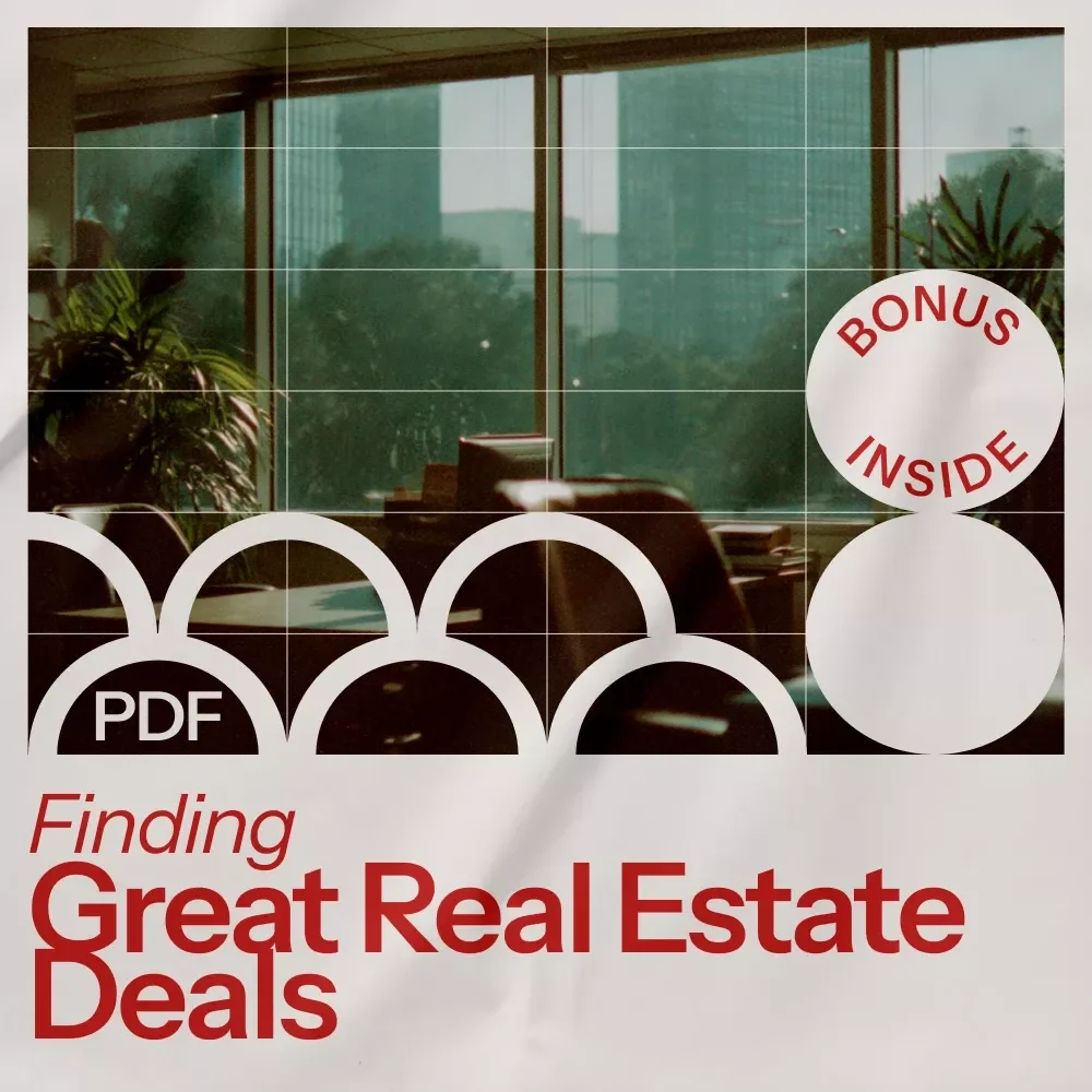 Finding Great Real Estate Deals: The Ultimate Guide to Finding Real Estate Deals and Negotiating Your Best Offer