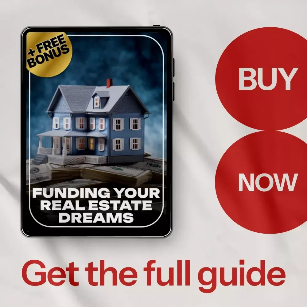 Funding Your Real Estate Dreams: The Ultimate Guide to Financing Your Real Estate Investment