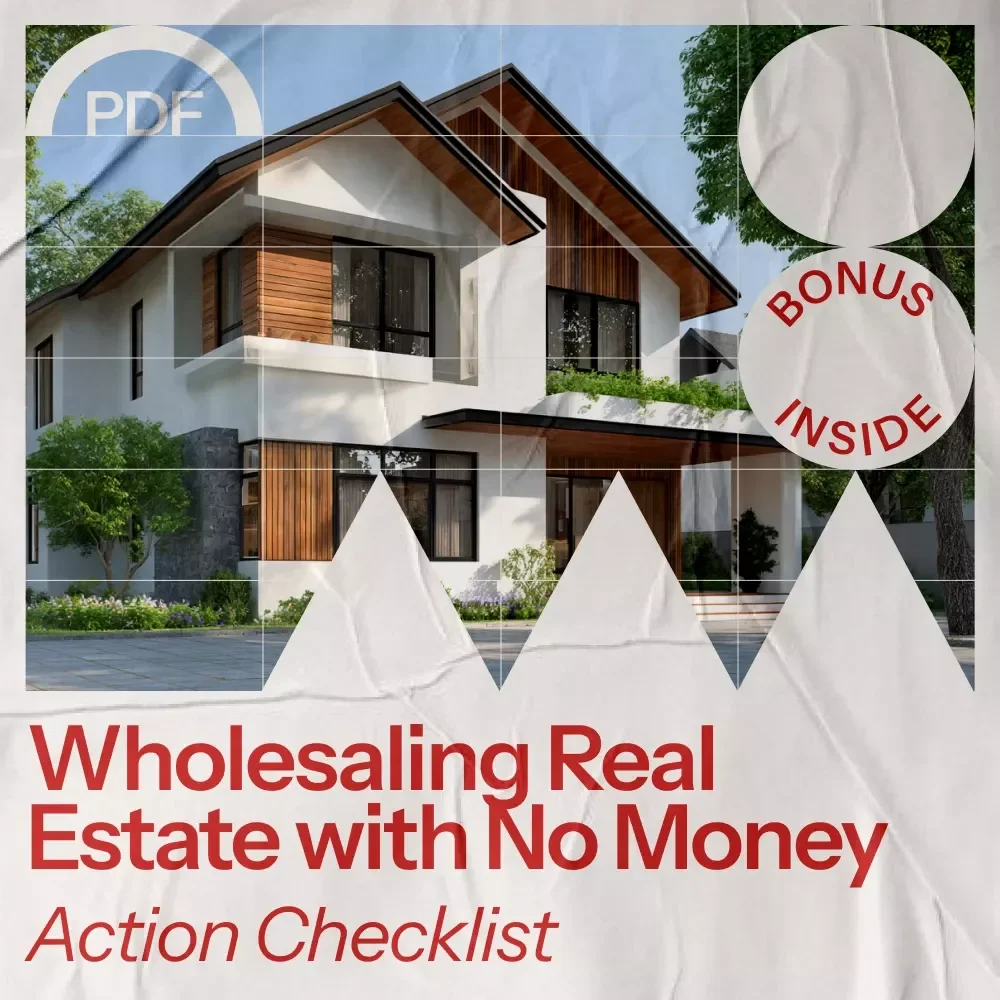 No-Money Wholesaling Action Checklist - Your Step-by-Step Guide to Wholesaling Real Estate with No Money