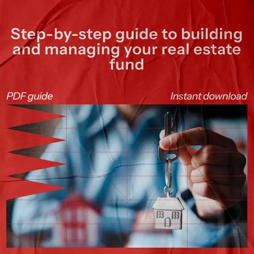 Building Your Real Estate Fund: A Step-by-Step Guide to Starting a Real Estate Fund