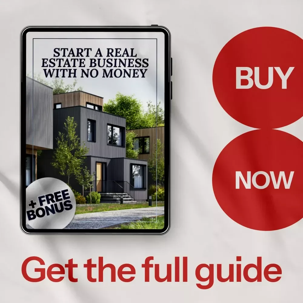 Start a Real Estate Business with No Money: The Ultimate Guide to Getting Started in Real Estate with Zero Capital