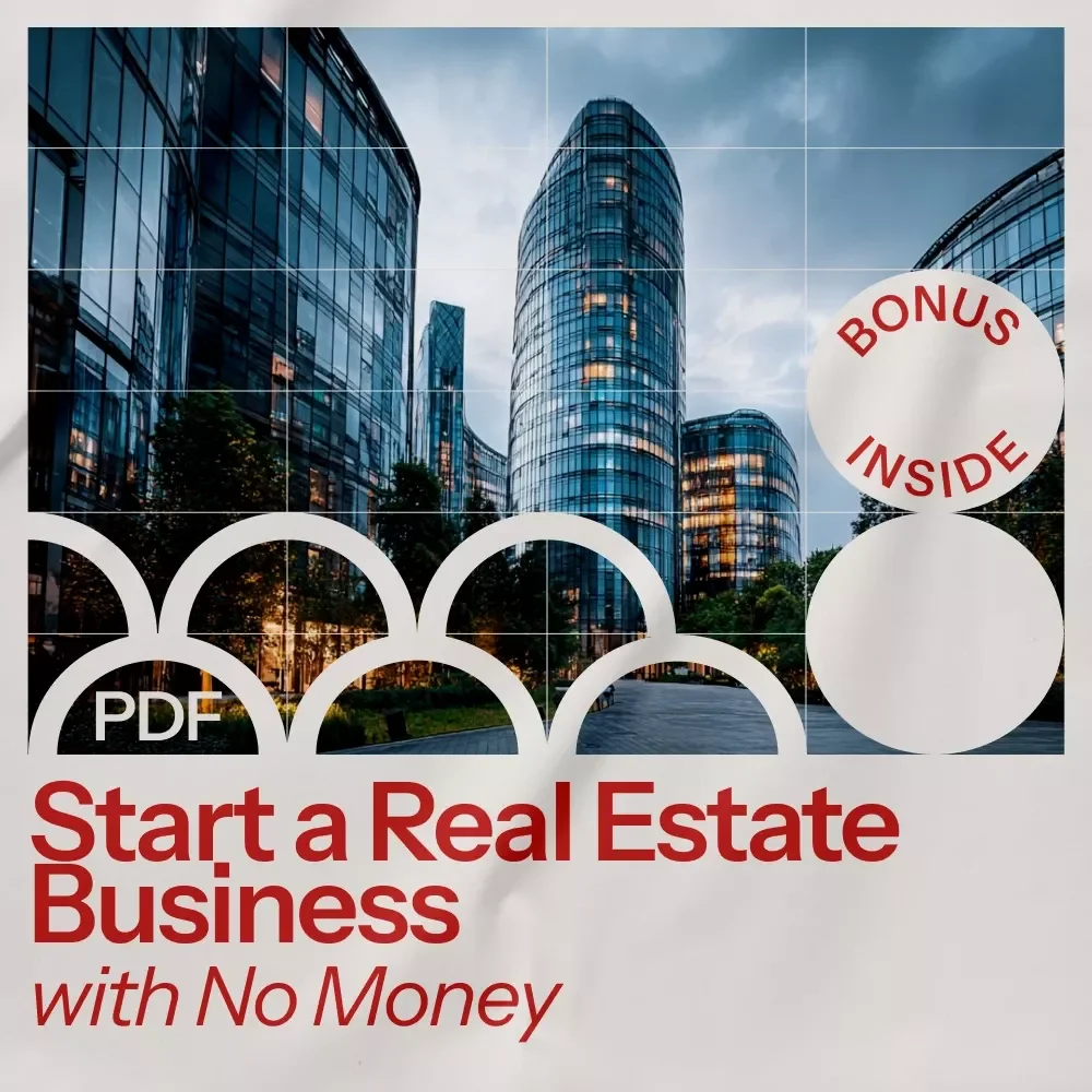 Start a Real Estate Business with No Money: The Ultimate Guide to Getting Started in Real Estate with Zero Capital