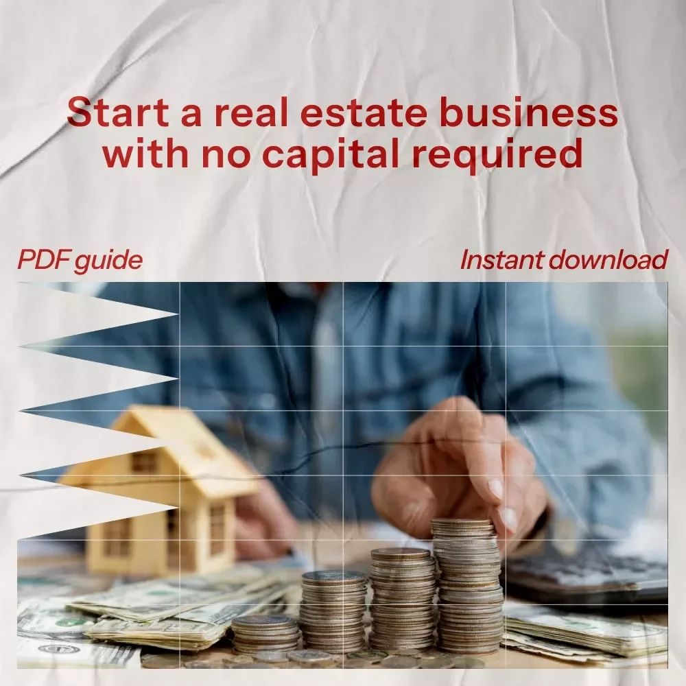 Start a Real Estate Business with No Money: The Ultimate Guide to Getting Started in Real Estate with Zero Capital