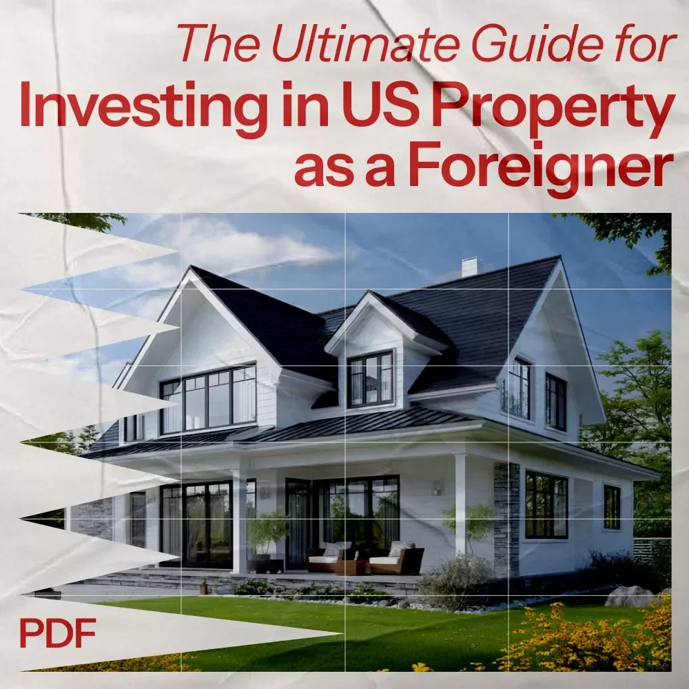 Investing in US Property as a Foreigner Made Simple - The Ultimate Guide for Global Investors