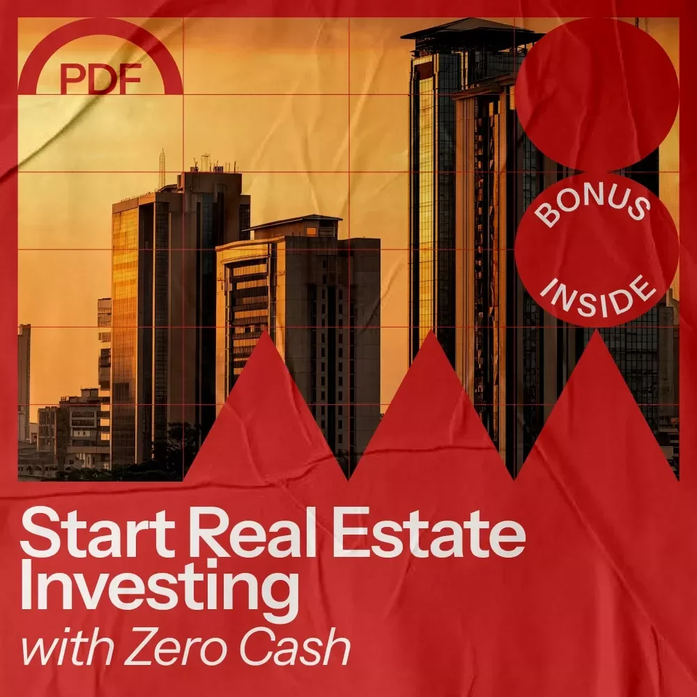 Start Real Estate Investing with Zero Cash - Learn How to Start Real Estate with No Money Today