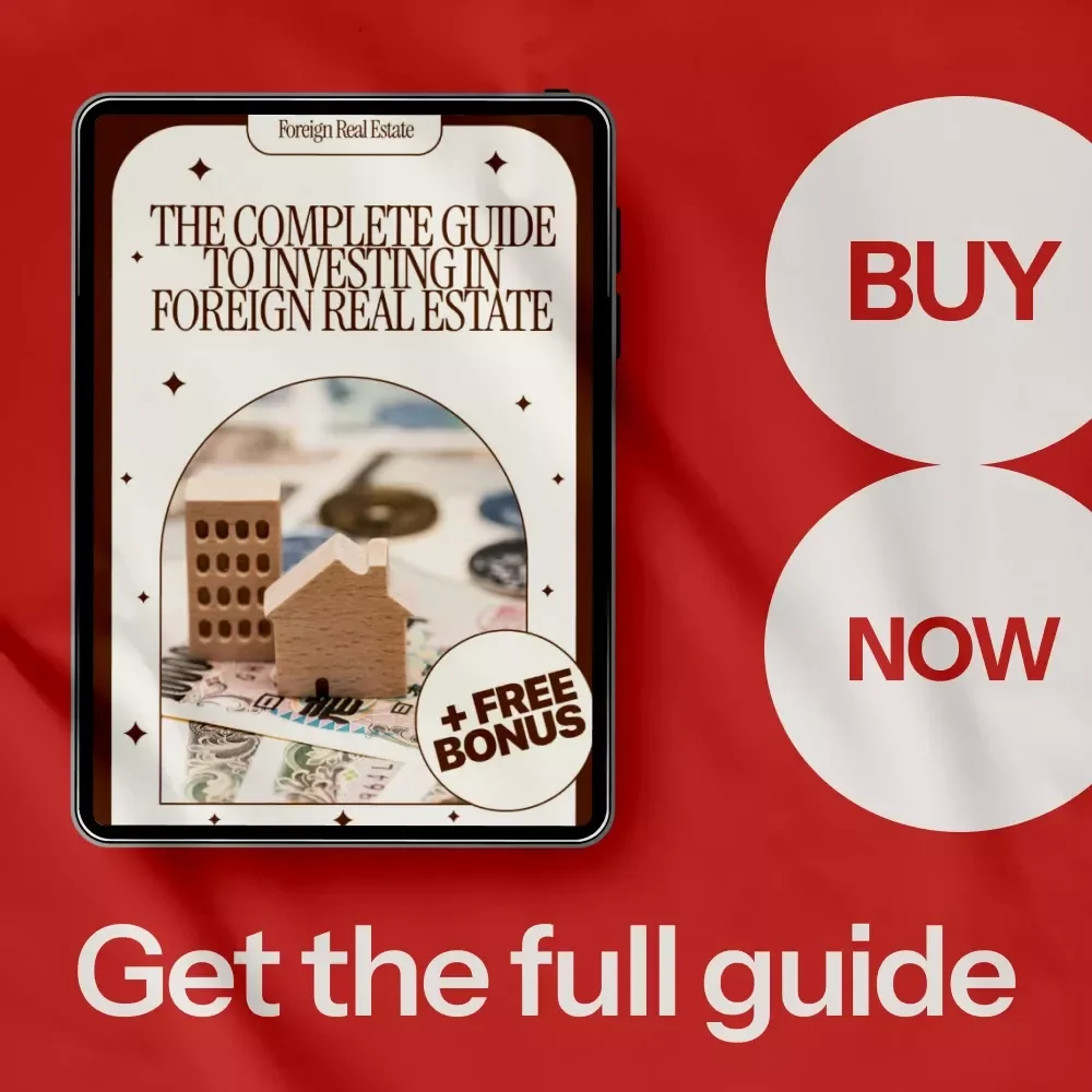 The Complete Guide to Investing in Foreign Real Estate: Your Ultimate eBook for Success in Global Property Markets