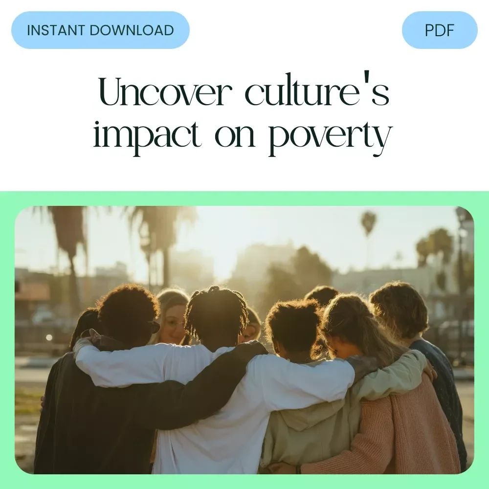 Culture & Poverty: Unraveling the Hidden Connections - An In-Depth eBook on How Culture Influences Poverty