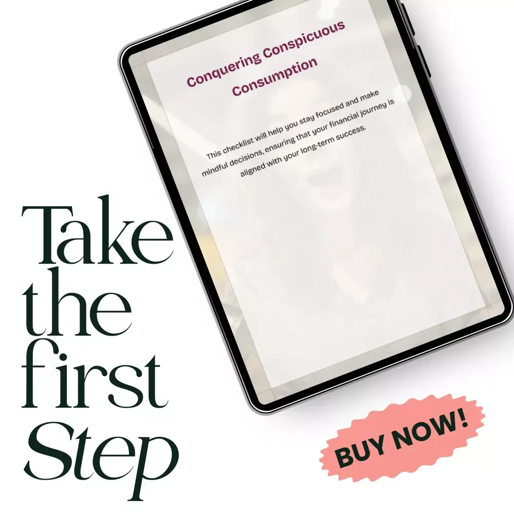Conquering Conspicuous Consumption: A Mindful Money Checklist to Avoid Financial Troubles, Build Wealth & Stay Focused on Long-Term Financial Success
