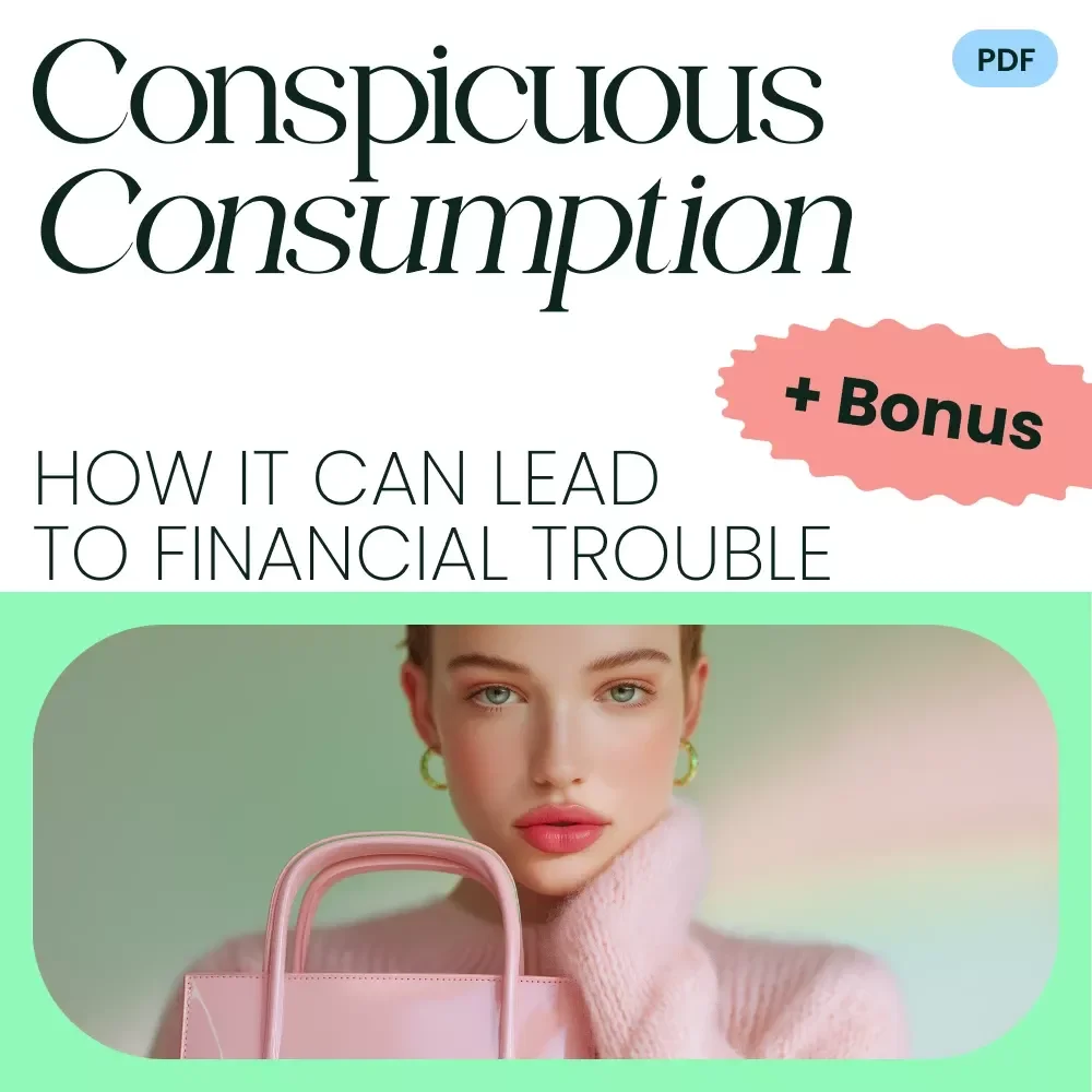 Conspicuous Consumption: How It Can Lead to Financial Trouble – Personal Finance Guide, Budgeting eBook, Wealth Building & Smart Investment Digital Download