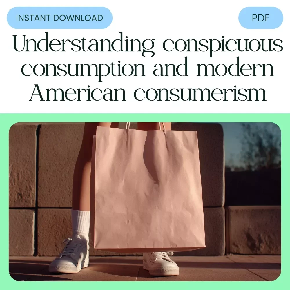 Decoding American Consumerism: A Practical Guide to Conspicuous Consumption & American Consumerism Trends, Luxury Brands, and AI-Driven Consumer Behavior Insights