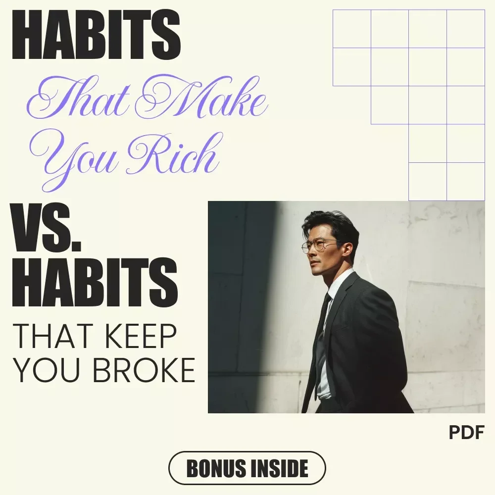 Habits That Keep You Broke vs. Habits That Make You Rich - Digital Guide & Checklist