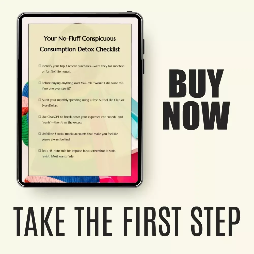 Your No-Fluff Conspicuous Consumption Detox Checklist