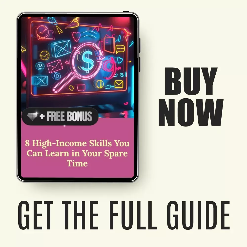8 High-Income Skills You Can Learn in Your Spare Time | Digital Marketing, Copywriting, Graphic Design, Video Editing, Coding, Sales, Project Management & AI Guide eBook