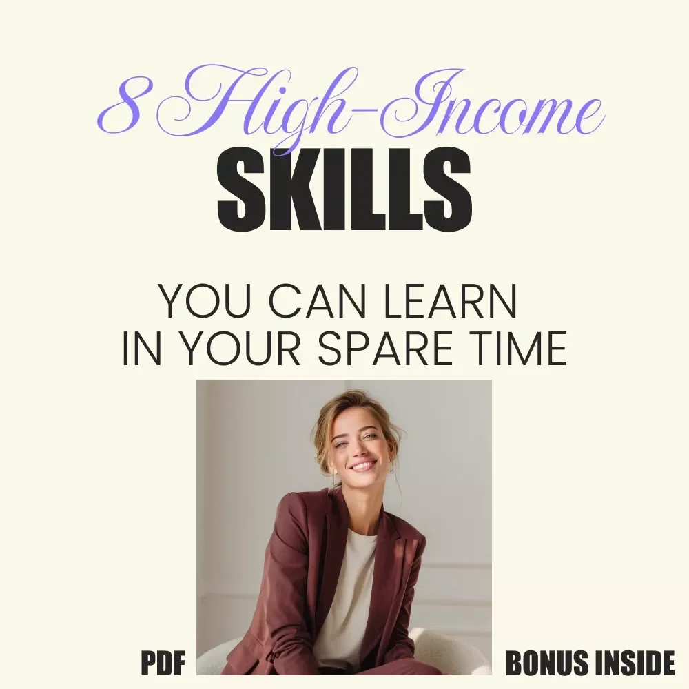 8 High-Income Skills You Can Learn in Your Spare Time | Digital Marketing, Copywriting, Graphic Design, Video Editing, Coding, Sales, Project Management & AI Guide eBook