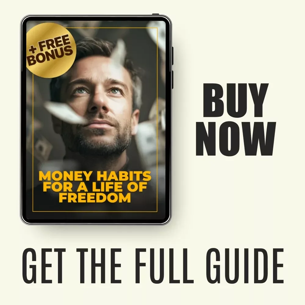 Money Habits for a Life of Freedom: A Guide to Building Rich Money Habits for Lasting Wealth
