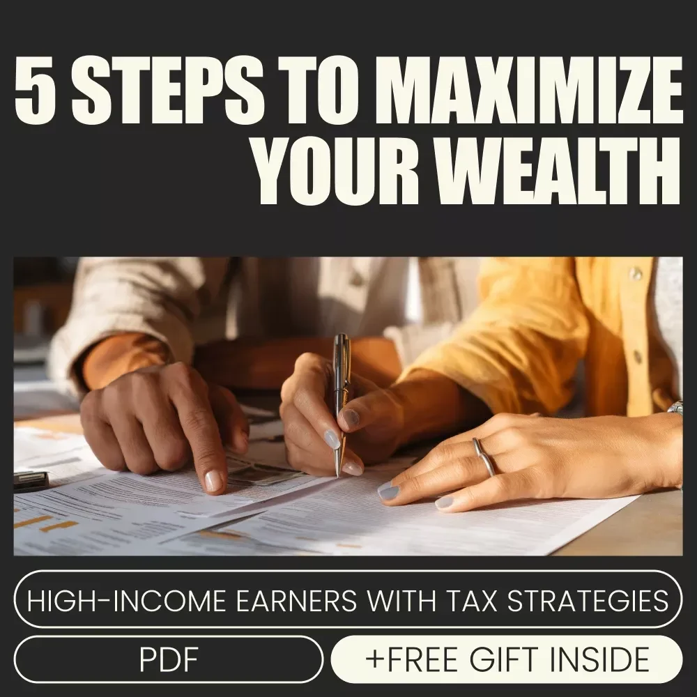 5 Steps to Maximize Your Wealth: A Comprehensive Checklist for High-Income Earners with Tax Strategies