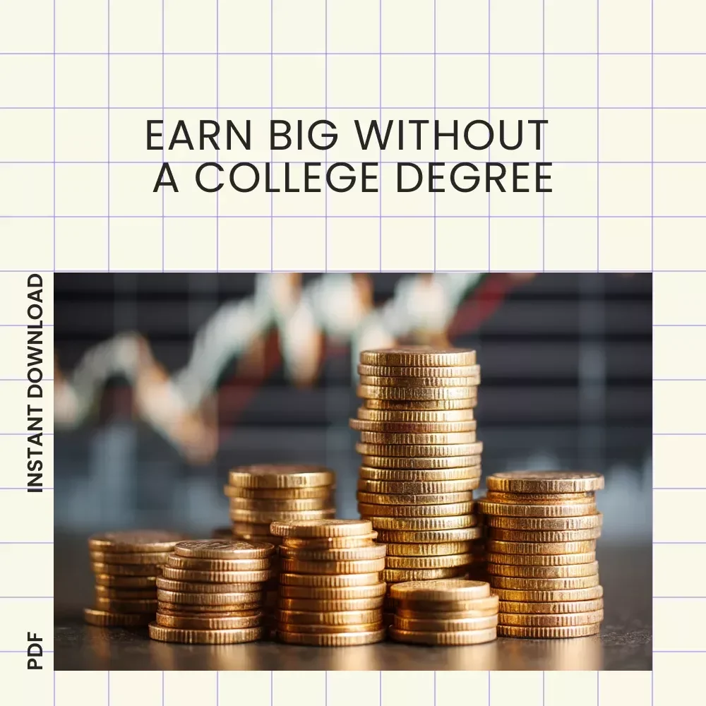 Your Ultimate Guide to Earning Big Without College – Highest Paying Jobs Without a Degree eBook