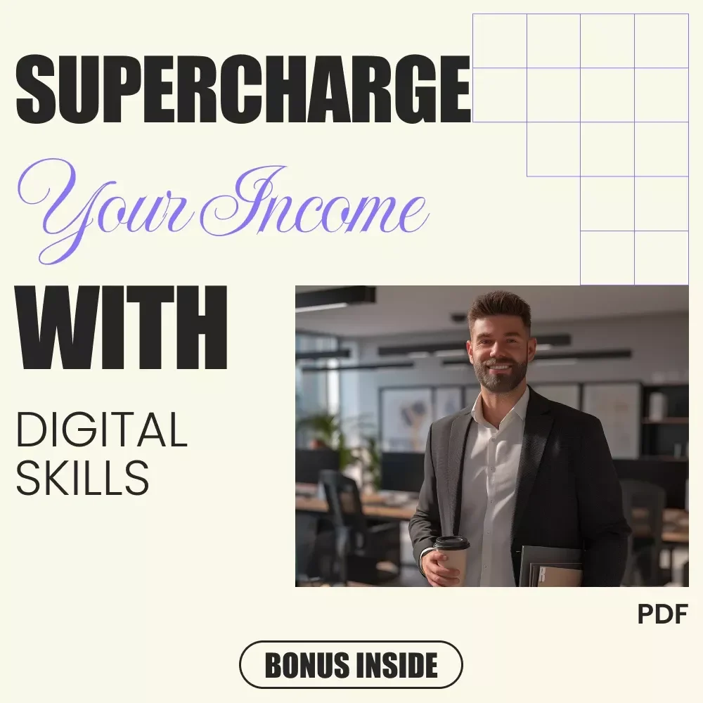 Supercharge Your Income with Digital Skills Guide: Unlock High Income Digital Skills and Master Your Future