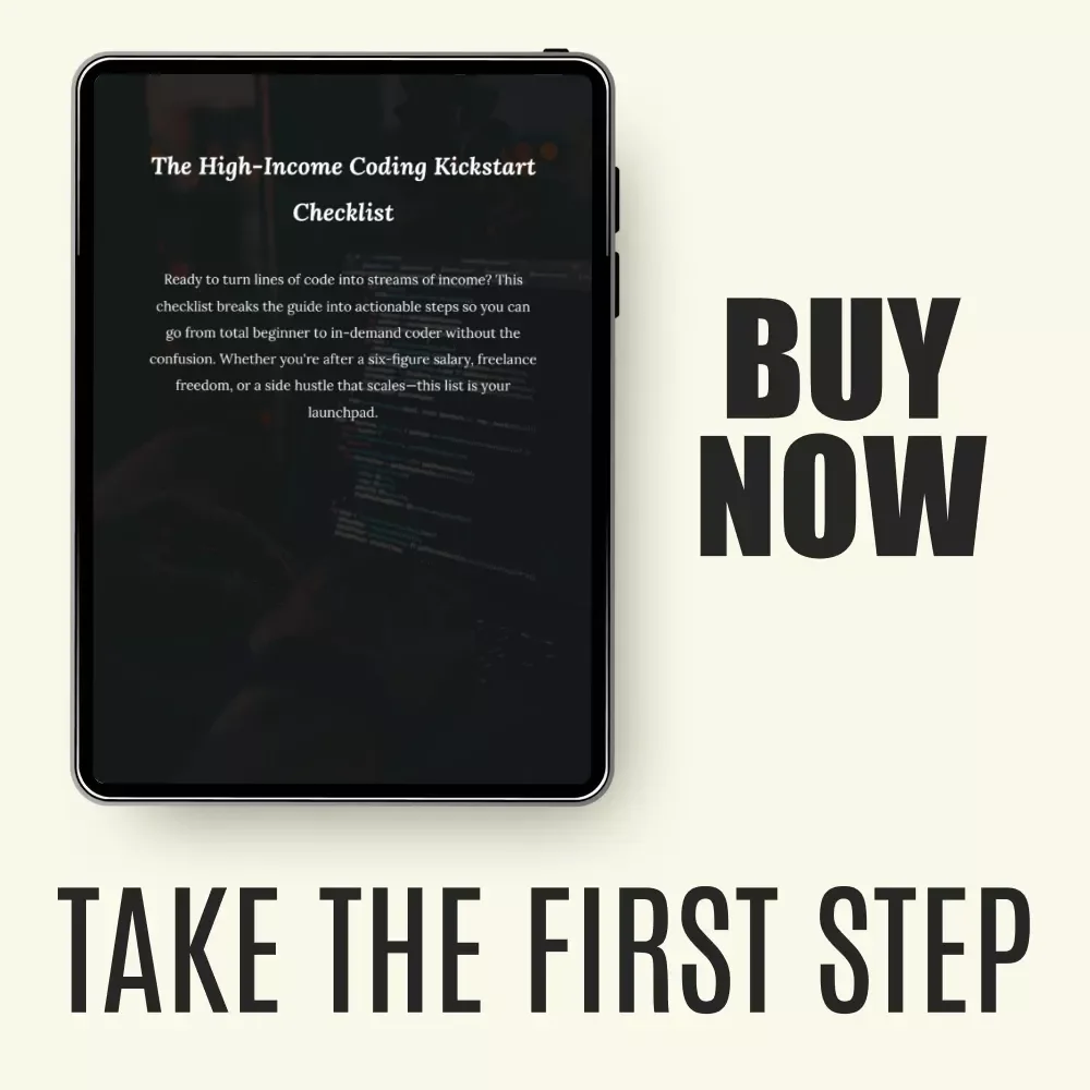 The High-Income Coding Kickstart Checklist - Your Step-by-Step Guide to Becoming a High-Income Coder