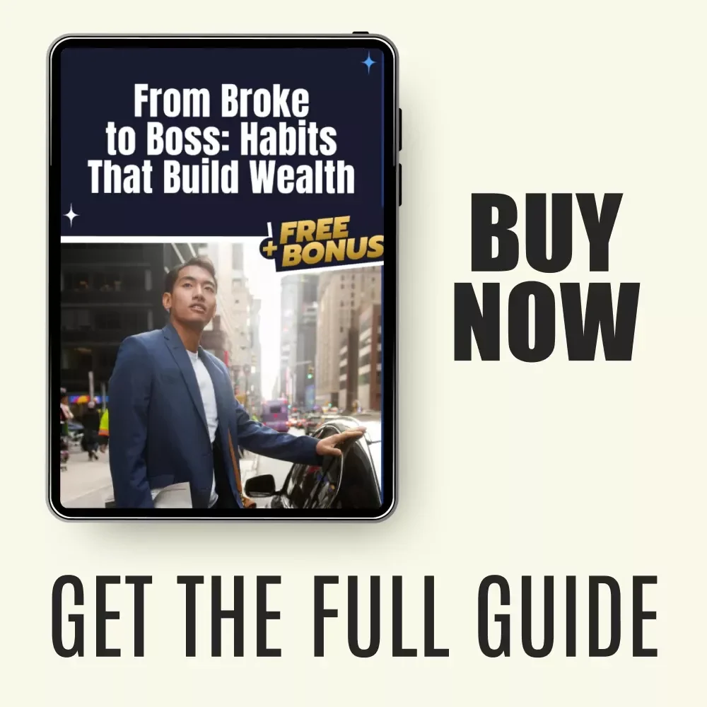 From Broke to Boss: Habits That Build Wealth – Unlock Your Path to Financial Freedom