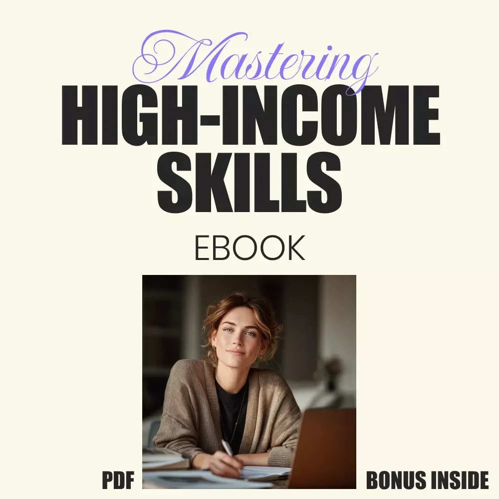 Mastering High-Income Skills – A Step-by-Step eBook to Develop High Income Skills, Build Online Income & Achieve Financial Freedom