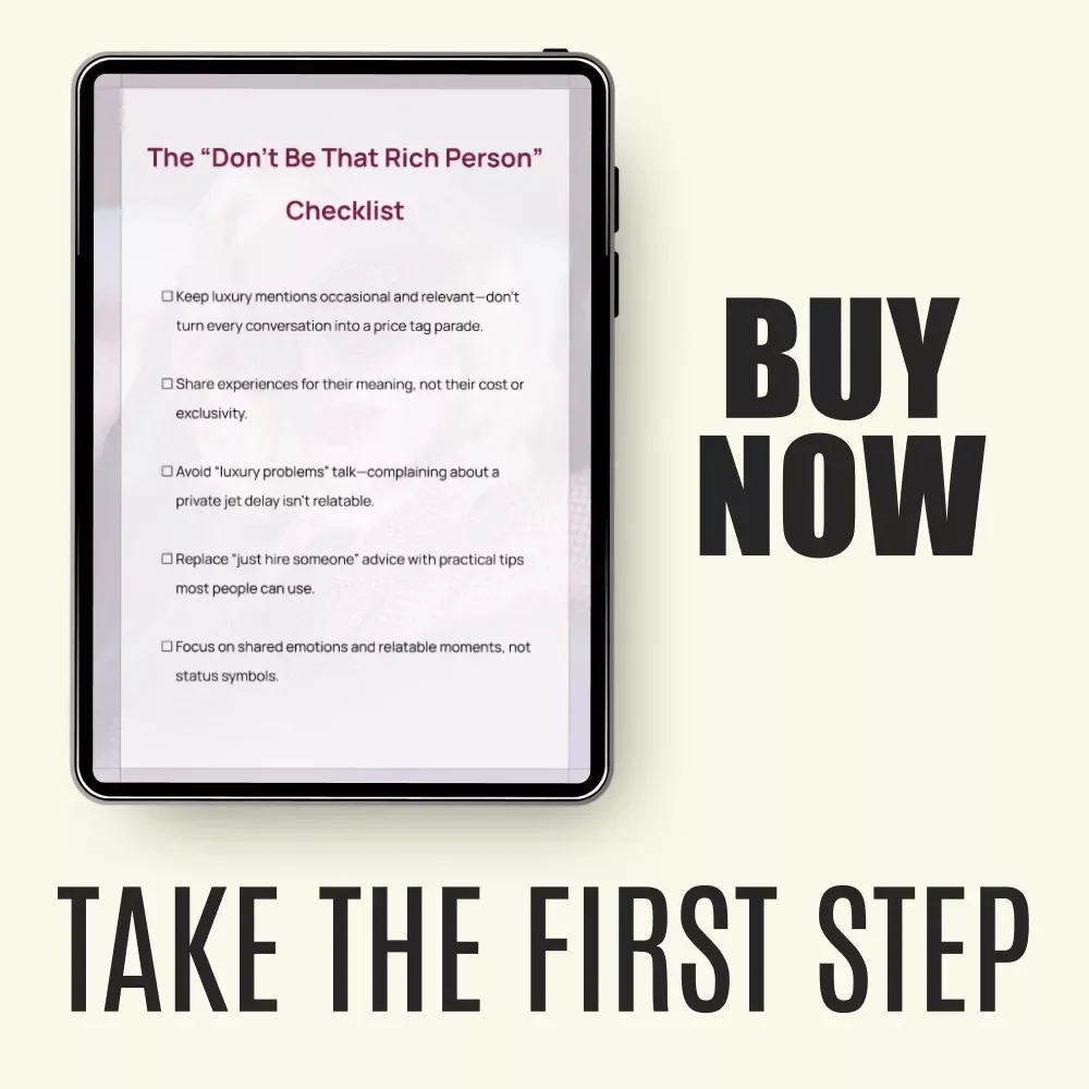 The “Don’t Be That Rich Person” Checklist: A Practical Guide for Relatable Luxury Living