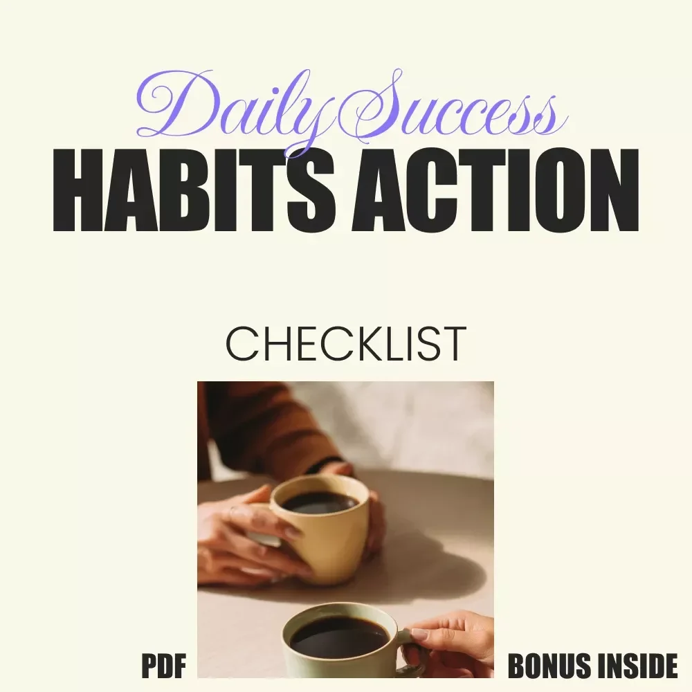 Daily Success Habits Action Checklist: Boost Your Productivity and Focus Every Day