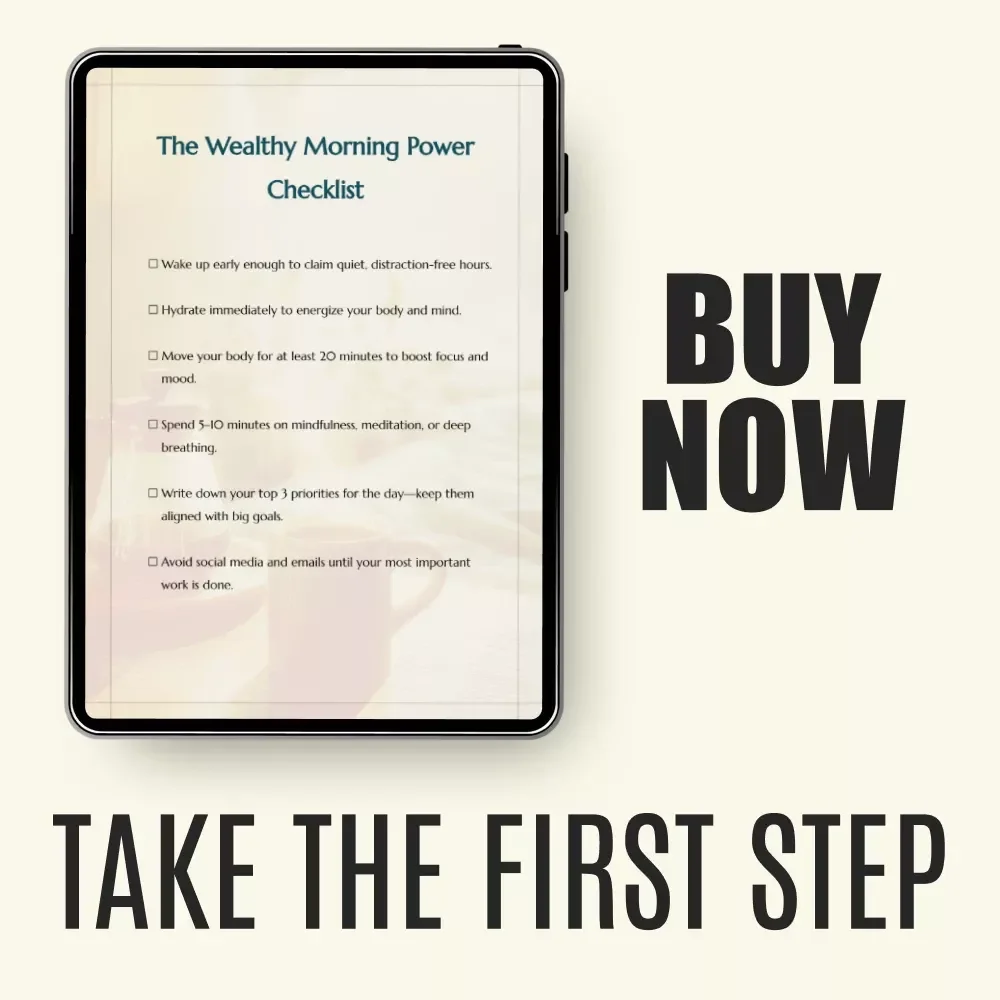 The Wealthy Morning Power Checklist - Your Step-by-Step Guide to Productive, Energized Mornings