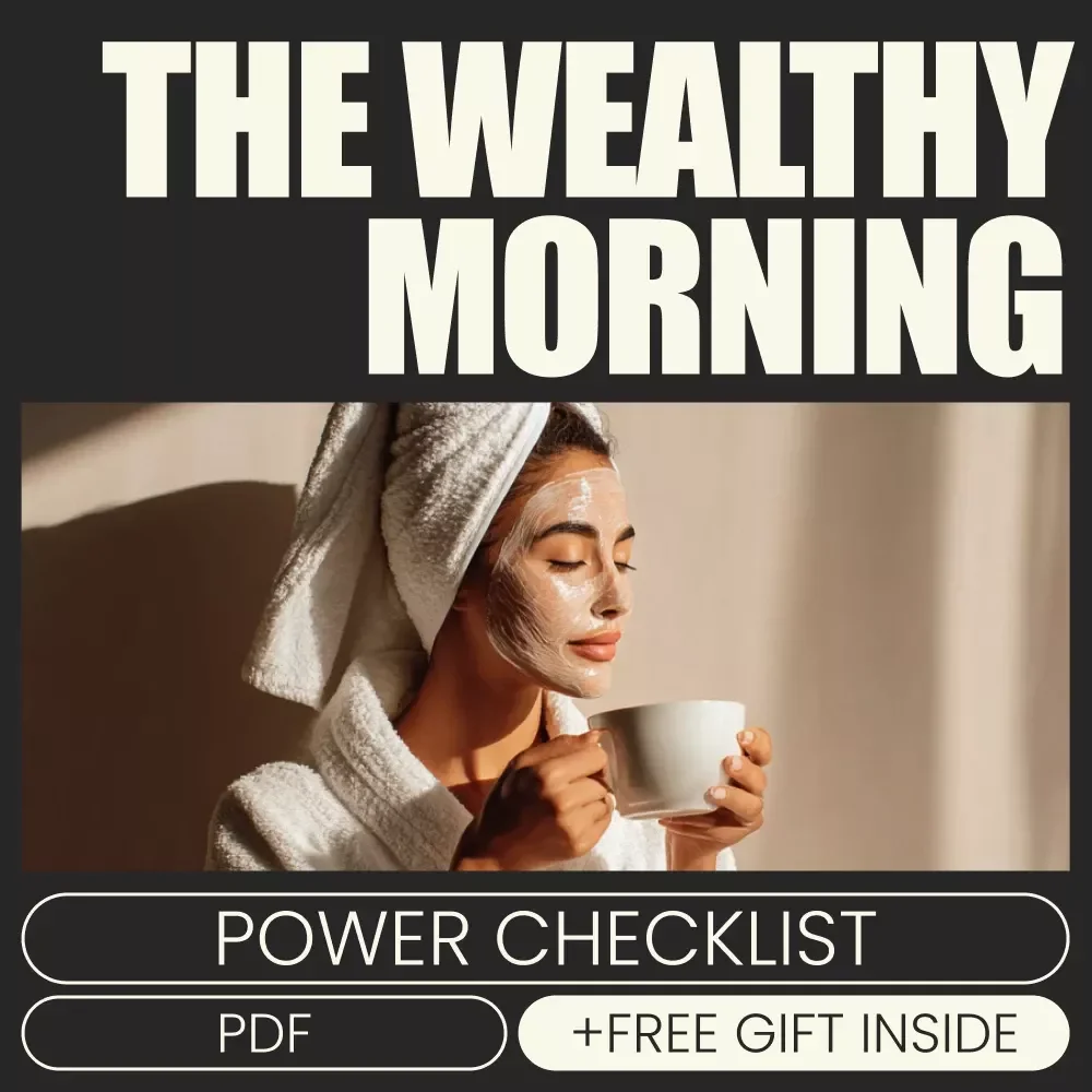 The Wealthy Morning Power Checklist - Your Step-by-Step Guide to Productive, Energized Mornings