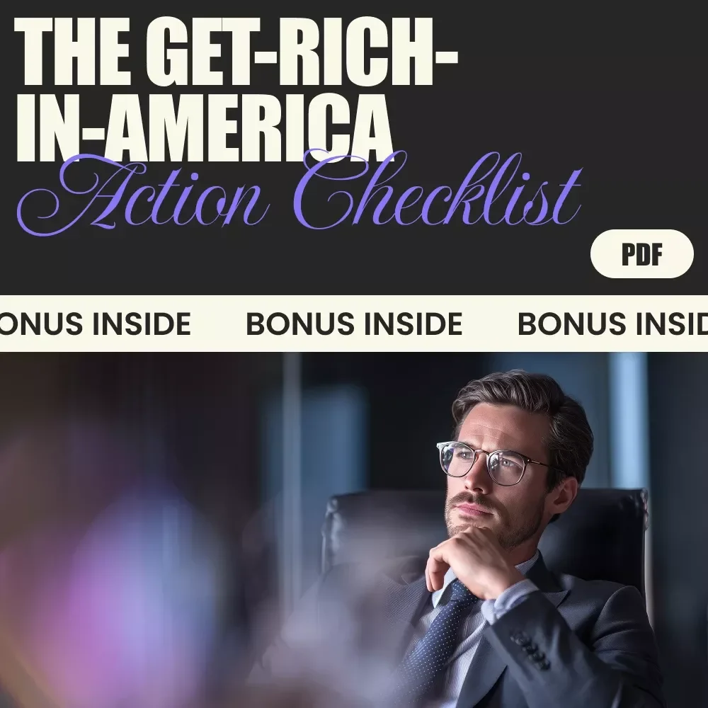The Get-Rich-in-America Action Checklist – How to Build Wealth and Achieve Financial Freedom