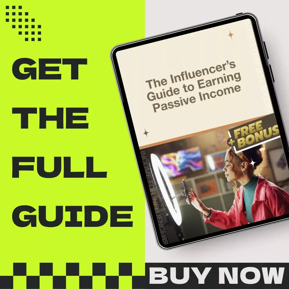 The Influencer’s Guide to Earning Passive Income – Passive Income for Social Media Influencers Digital Download Guide for Creators & Content Entrepreneurs