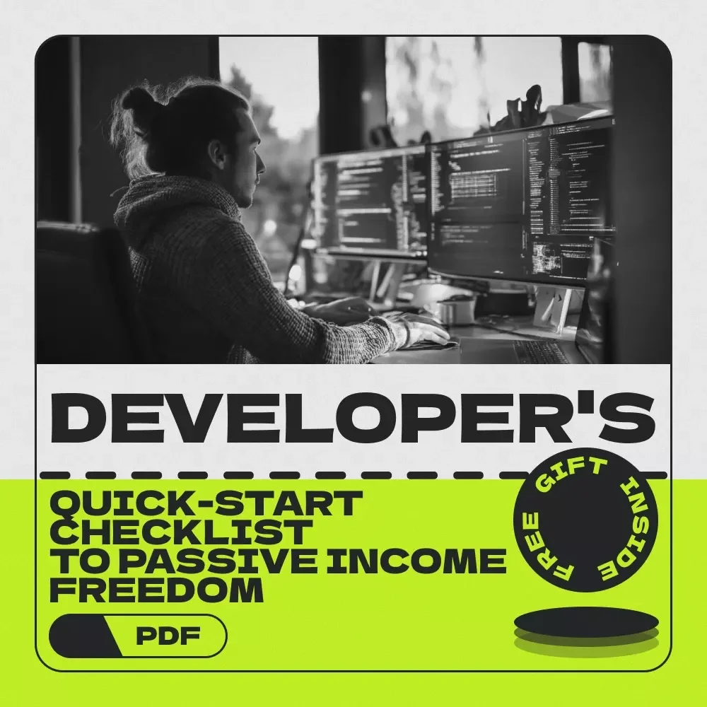 The Developer's Quick-Start Checklist to Passive Income Freedom – Passive Income for Software Developers Digital Download