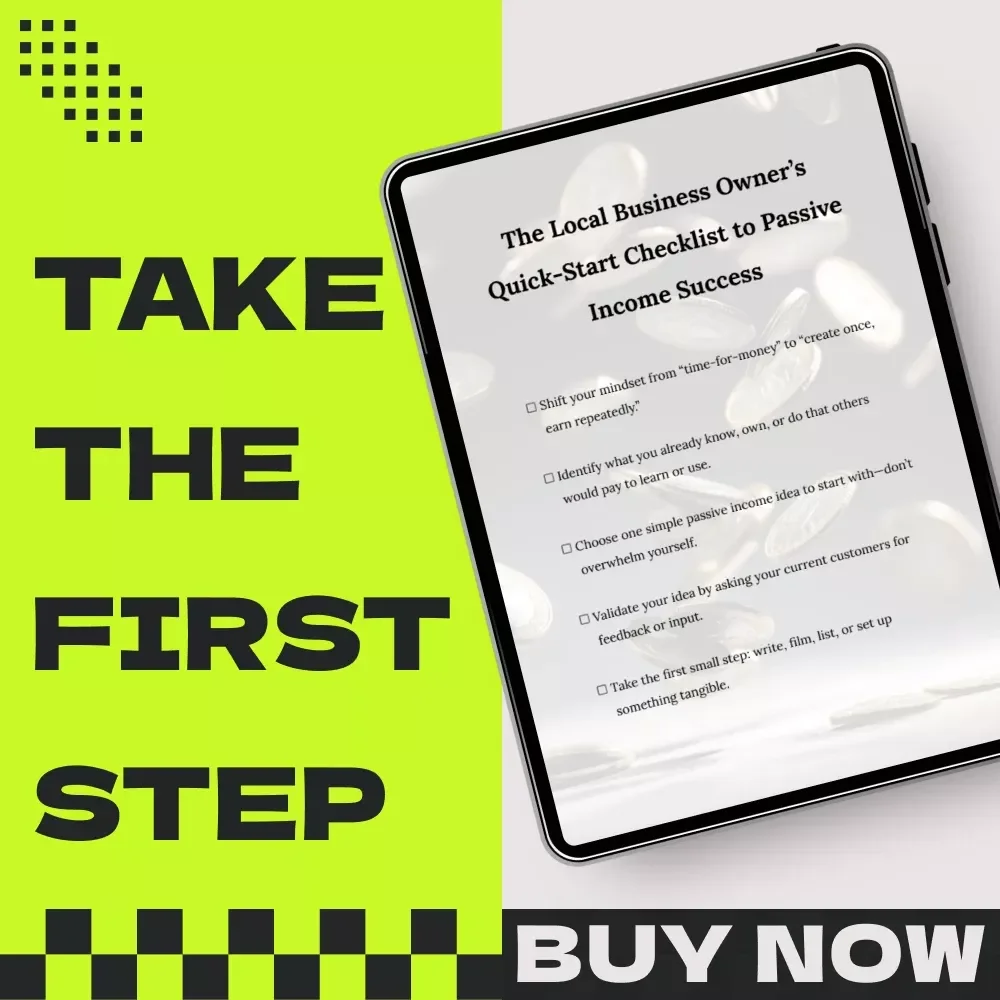 The Local Business Owner’s Quick-Start Checklist to Passive Income Success – Passive income for local business owners Digital Download Guide