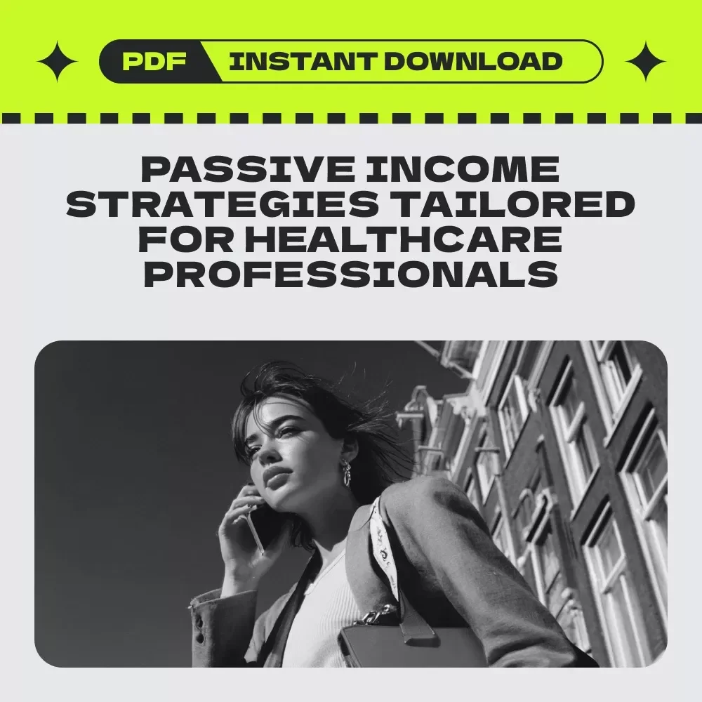 Wealth Without Worry: Passive Income for Healthcare Pros – The Ultimate Guide to Passive income for healthcare professionals, Smart Side Hustles & Financial Freedom