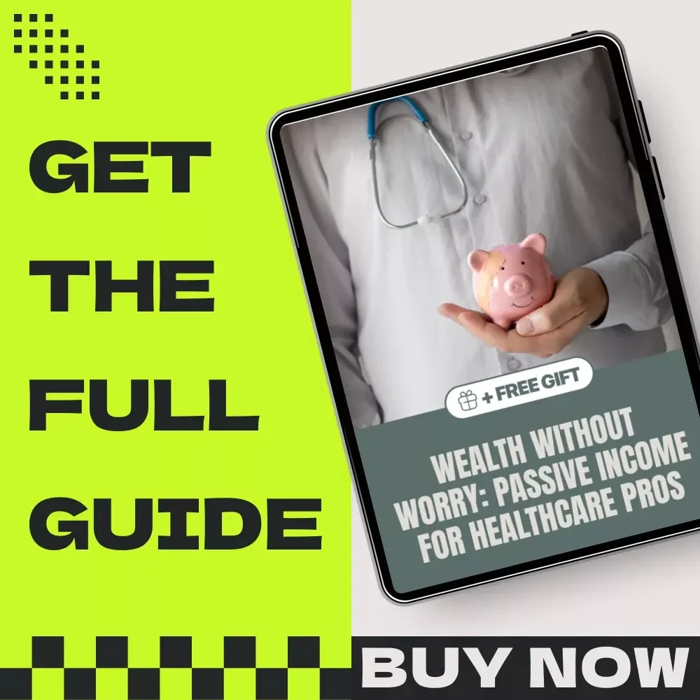 Wealth Without Worry: Passive Income for Healthcare Pros – The Ultimate Guide to Passive income for healthcare professionals, Smart Side Hustles & Financial Freedom