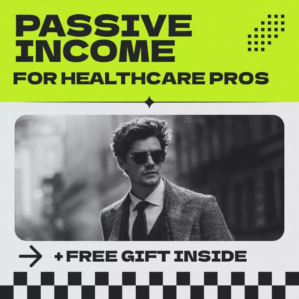 Wealth Without Worry: Passive Income for Healthcare Pros – The Ultimate Guide to Passive income for healthcare professionals, Smart Side Hustles & Financial Freedom