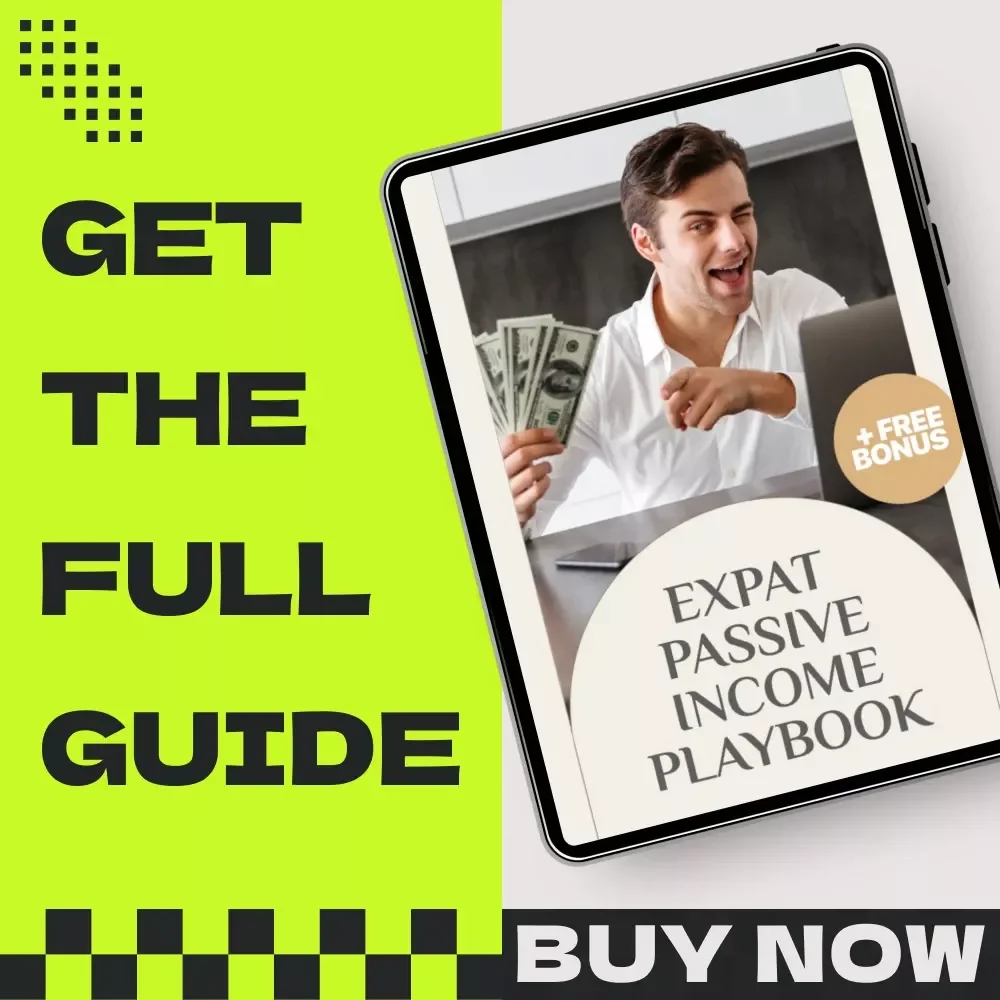 Expat Passive Income Playbook: The Ultimate Guide to Passive Income with Expat-Friendly Investments, Global Real Estate, Dividend Stocks & Digital Products for Location-Independent Living