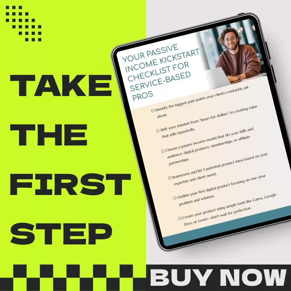 Your Passive Income Kickstart Checklist for Service-Based Pros | Passive Income for Service-Based Business Owners eBook Guide to Digital Products & Scalable Revenue