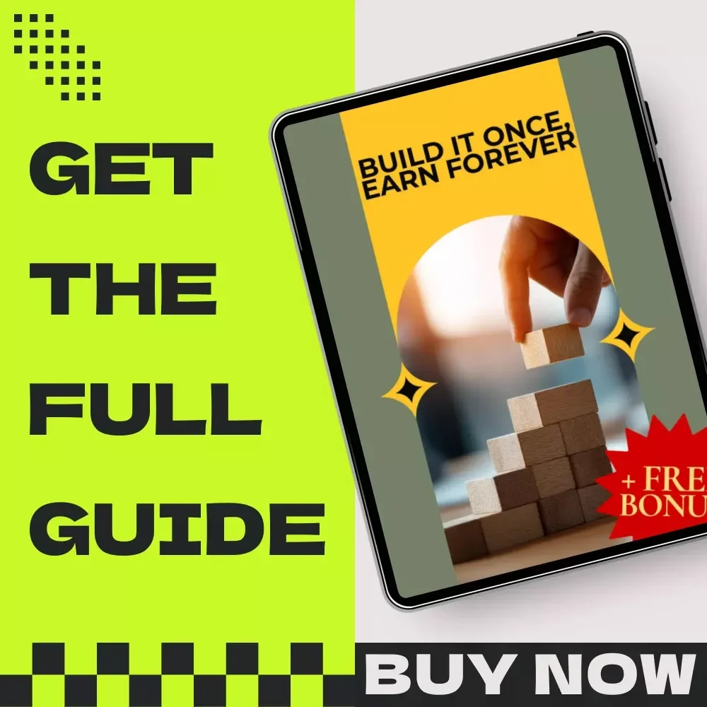 Build It Once, Earn Forever: The Ultimate Guide to Creating Self-Sustaining Online Assets