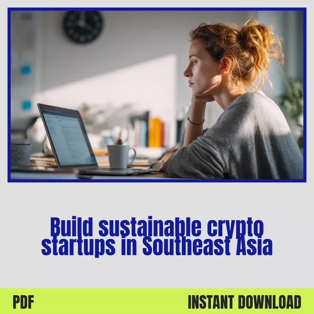 Launching a Crypto Startup in Southeast Asia That Actually Works – Actionable Checklist for Crypto startups in Southeast Asia | Web3 Founder Digital Download