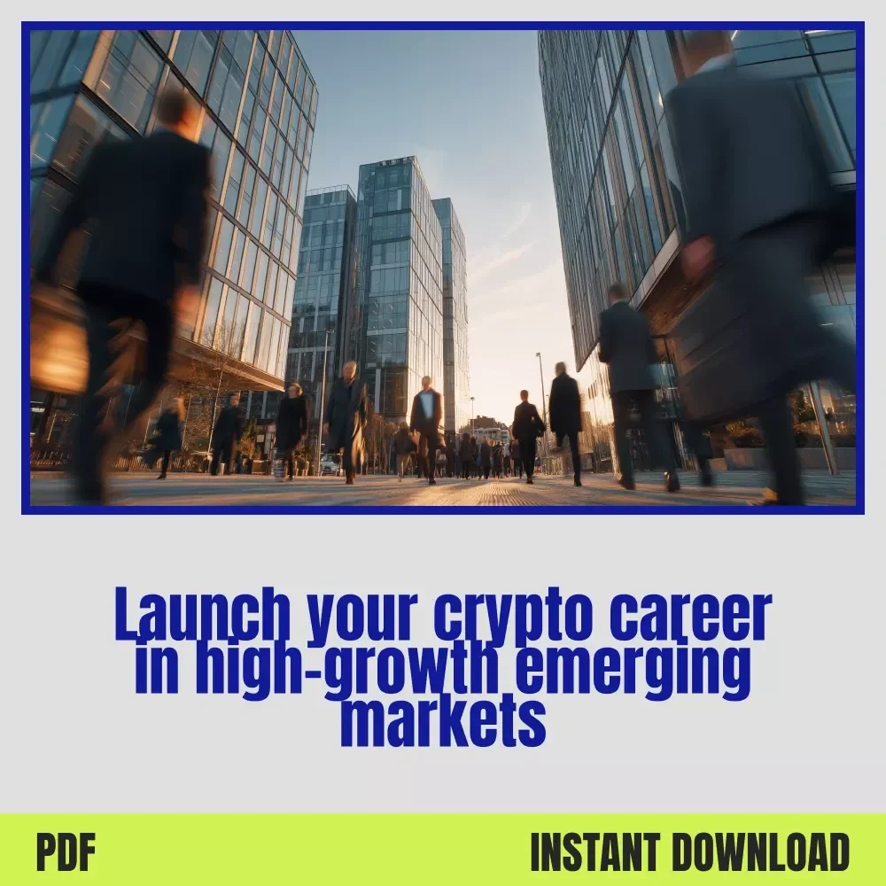 Break Into Crypto Where It’s Booming – The Ultimate Guide to Crypto Jobs in Emerging Markets | Remote & Global Blockchain Career Starter Kit