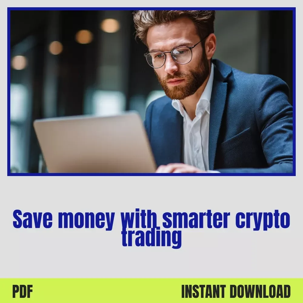 Fee-Smart Crypto Trading – Guide to the Best crypto exchanges for low fees | Cut Trading Costs, Compare Binance Kraken KuCoin & More, Digital Download
