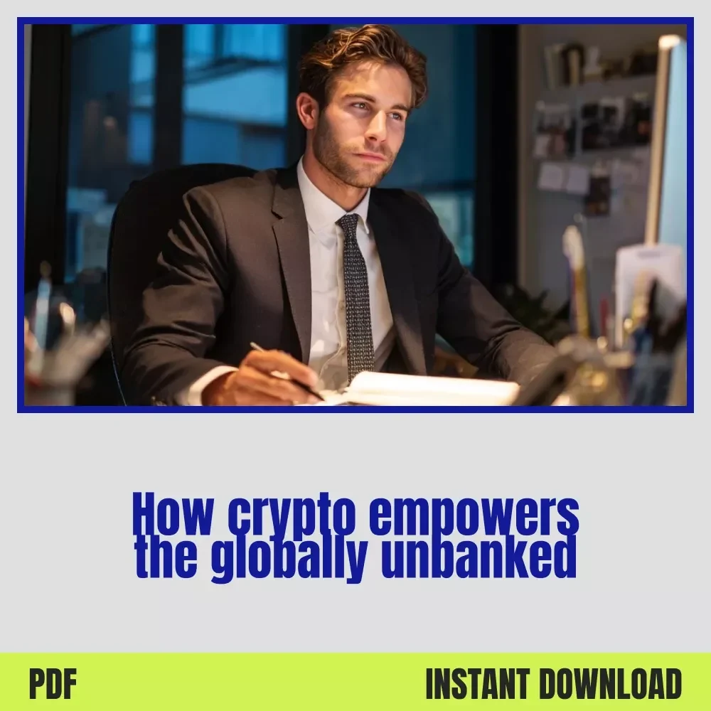Crypto Bridges for the Unbanked – Practical Guide to Crypto Solutions for the Unbanked, Financial Inclusion eBook, Digital Download Toolkit