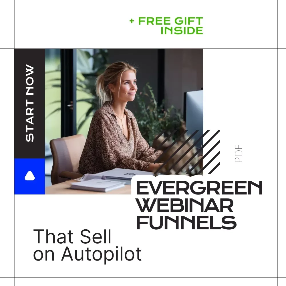 Evergreen Webinar Funnels That Sell on Autopilot - A Step-by-Step Guide to Building Profitable Evergreen Webinar Sales Funnels