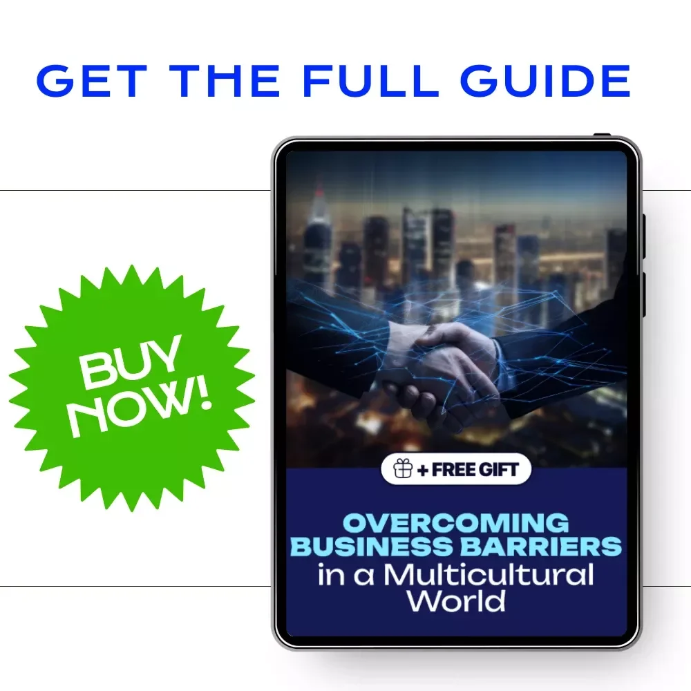Overcoming Business Barriers in a Multicultural World – Practical Guide to Solving business barriers due to culture, Global Communication & Cross-Cultural Success