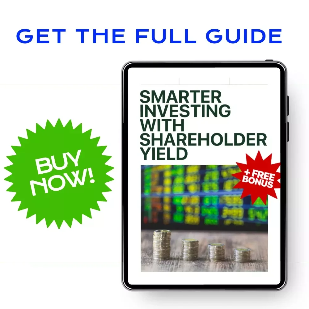 Smarter Investing with Shareholder Yield – A Practical Guide to Buybacks and Shareholder Yield Investing for Long-Term Wealth Builders