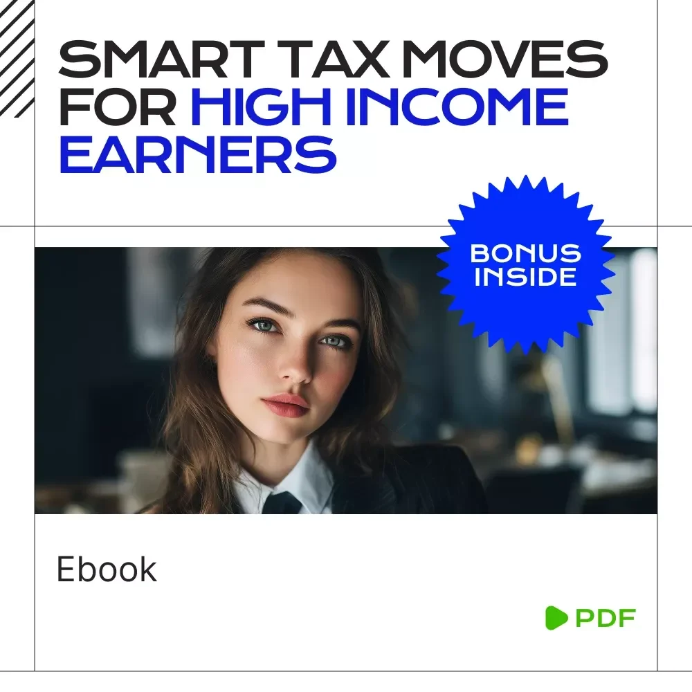 Smart Tax Moves for High Income Earners | Ebook Guide to Tax Strategies for High Income Earners, Wealth Building & Advanced Tax Planning Digital Download