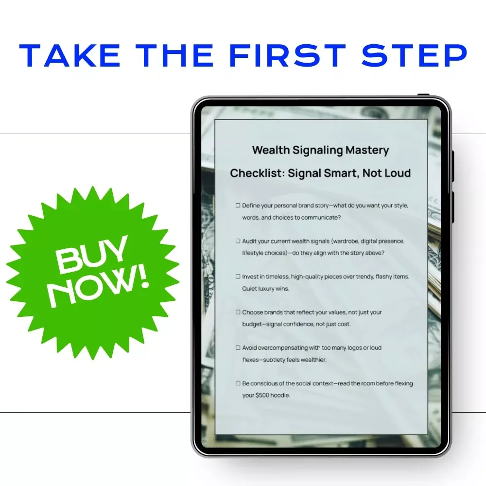 Wealth Signaling Mastery Checklist: Signal Smart, Not Loud – A Guide to Quiet Luxury and Subtle Success