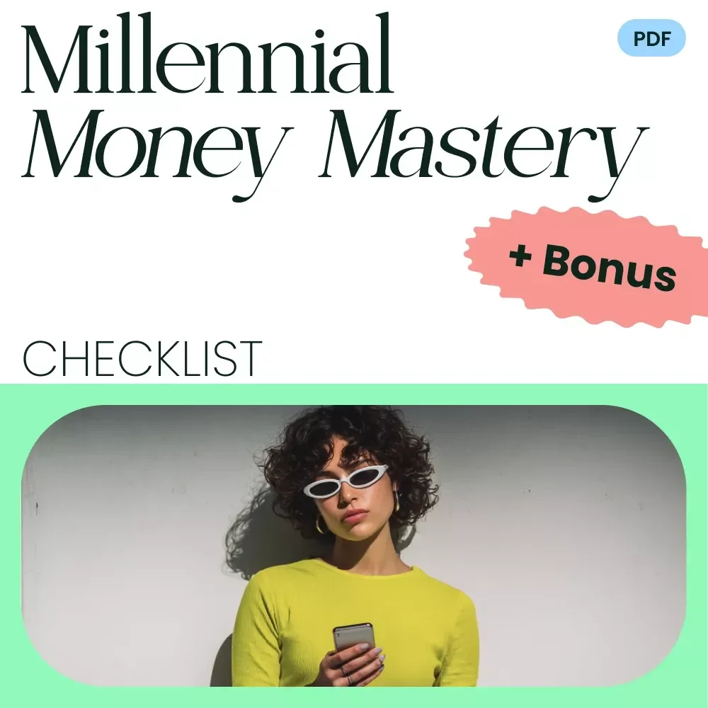 Millennial Money Mastery Checklist: Your Guide to Taking Control of Your Finances